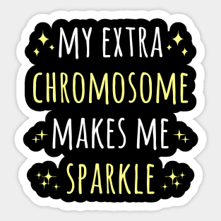 My Extra Chromosome Makes Me Sparkle Down Syndrome Sticker